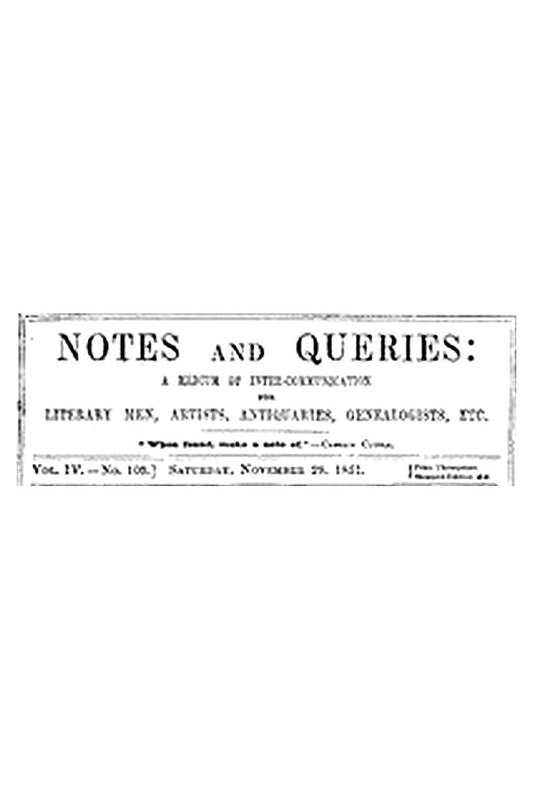 Notes and Queries, Vol. IV, Number 109, November 29, 1851
