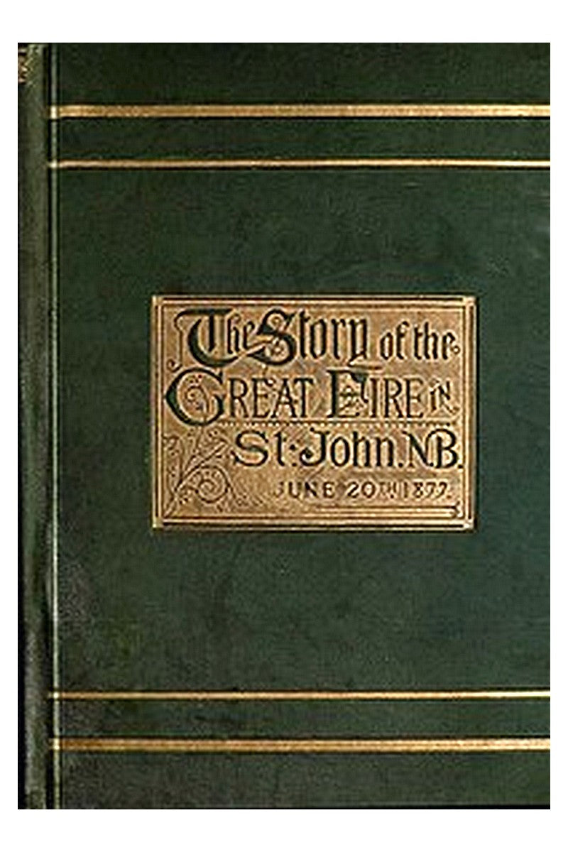 The Story of the Great Fire in St. John, N.B., June 20th, 1877