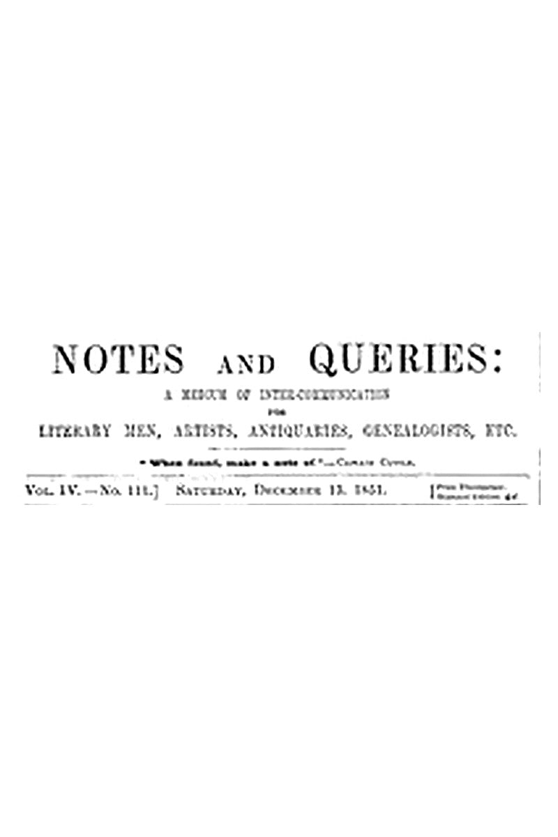 Notes and Queries, Vol. IV, Number 111, December 13, 1851
