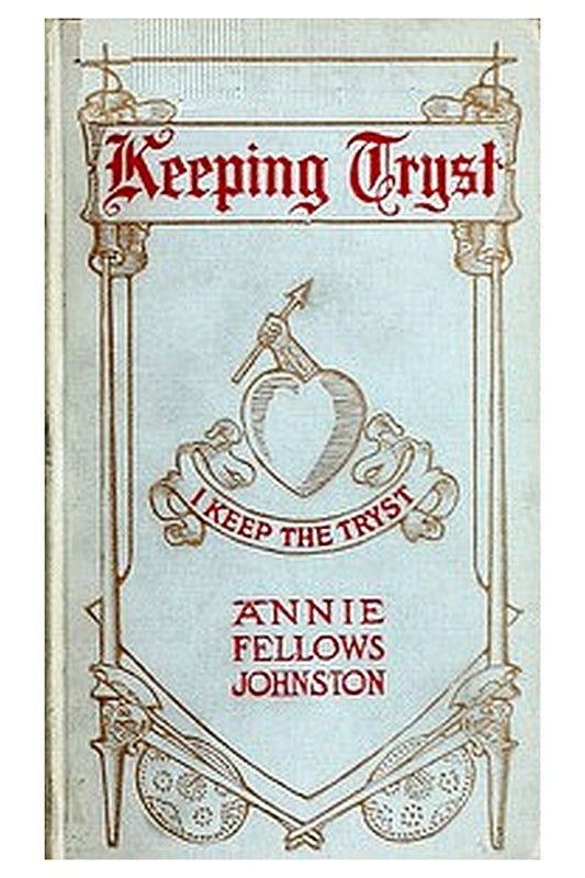 Keeping Tryst: A Tale of King Arthur's Time