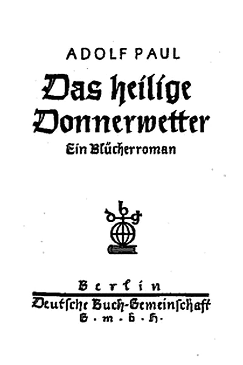 Das heilige Donnerwetter. Ein Blücherroman