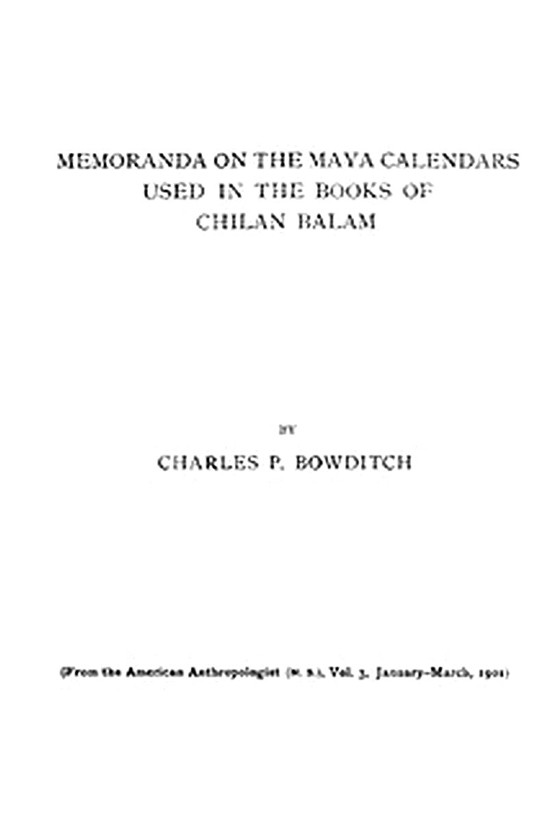 Memoranda on the Maya Calendars Used in the Books of Chilan Balam