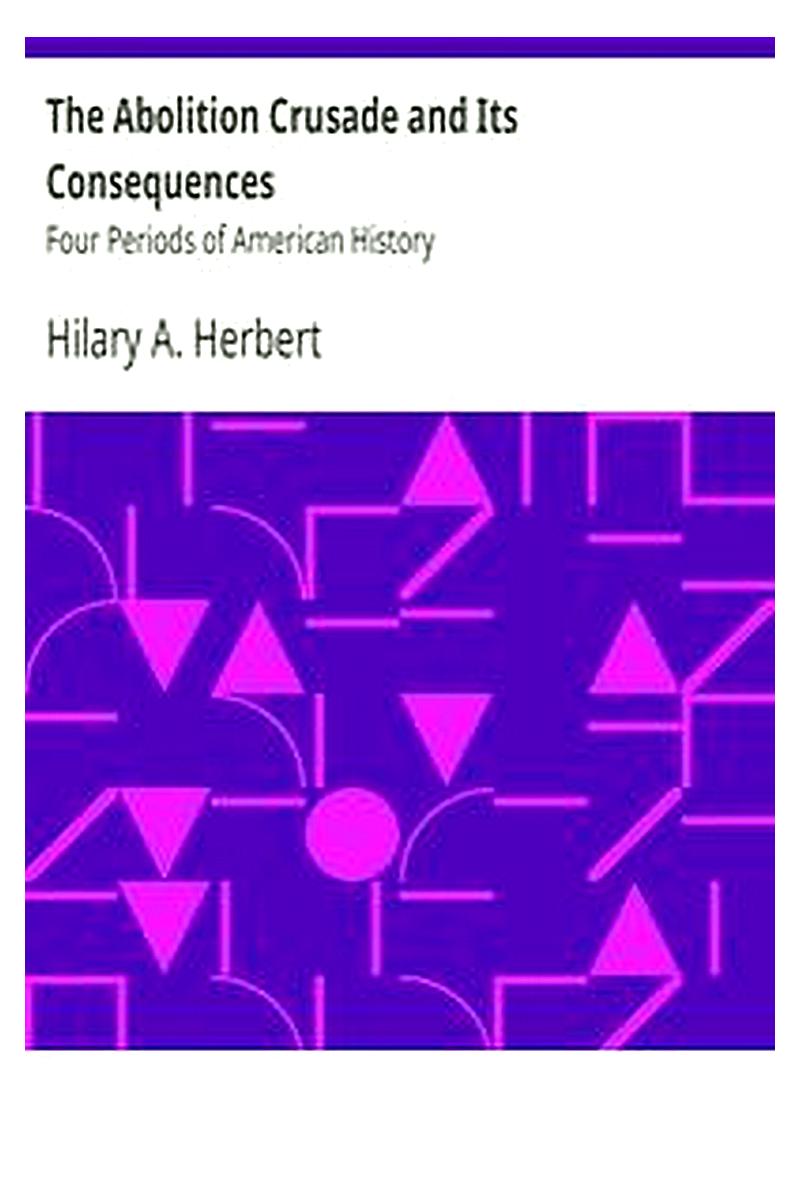 The Abolition Crusade and Its Consequences: Four Periods of American History