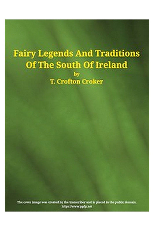 Fairy Legends and Traditions of the South of Ireland