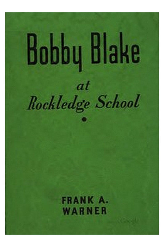Bobby Blake at Rockledge School or, Winning the Medal of Honor