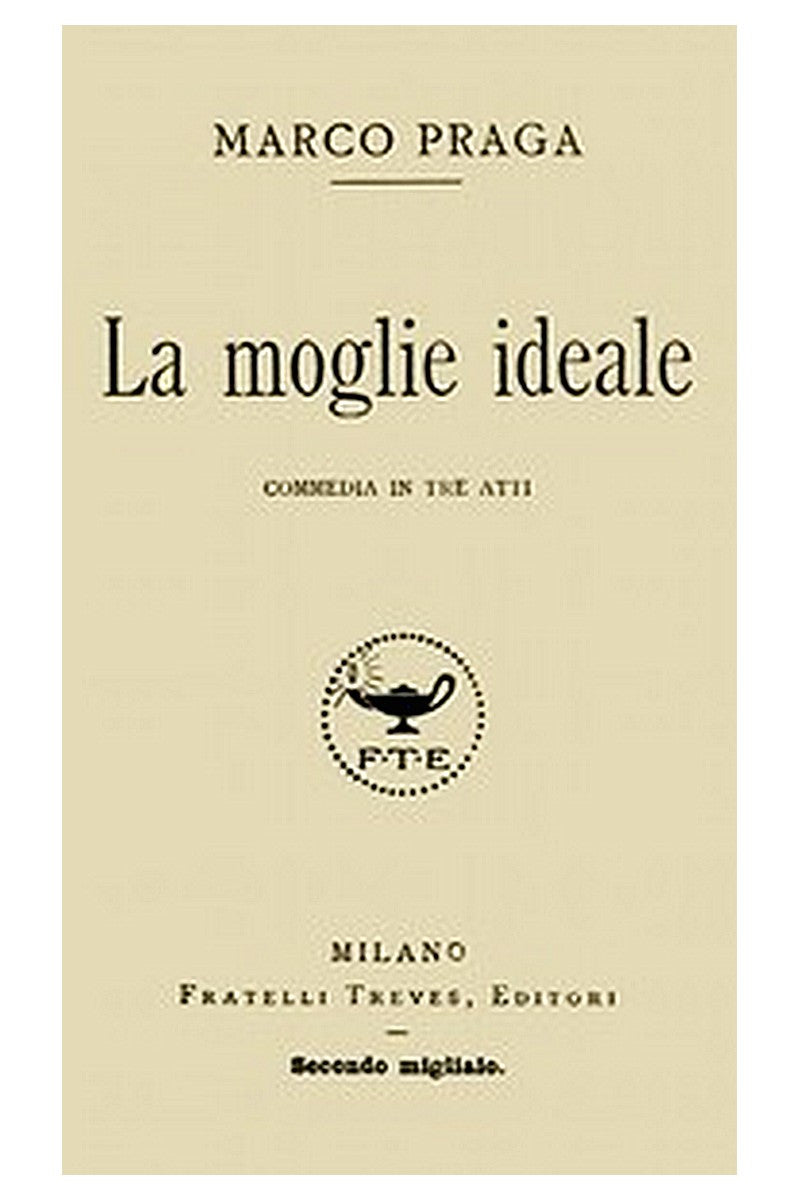 La moglie ideale: commedia in tre atti