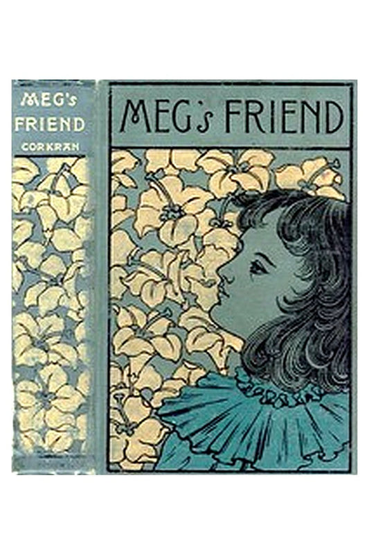 Meg's Friend: A Story for Girls