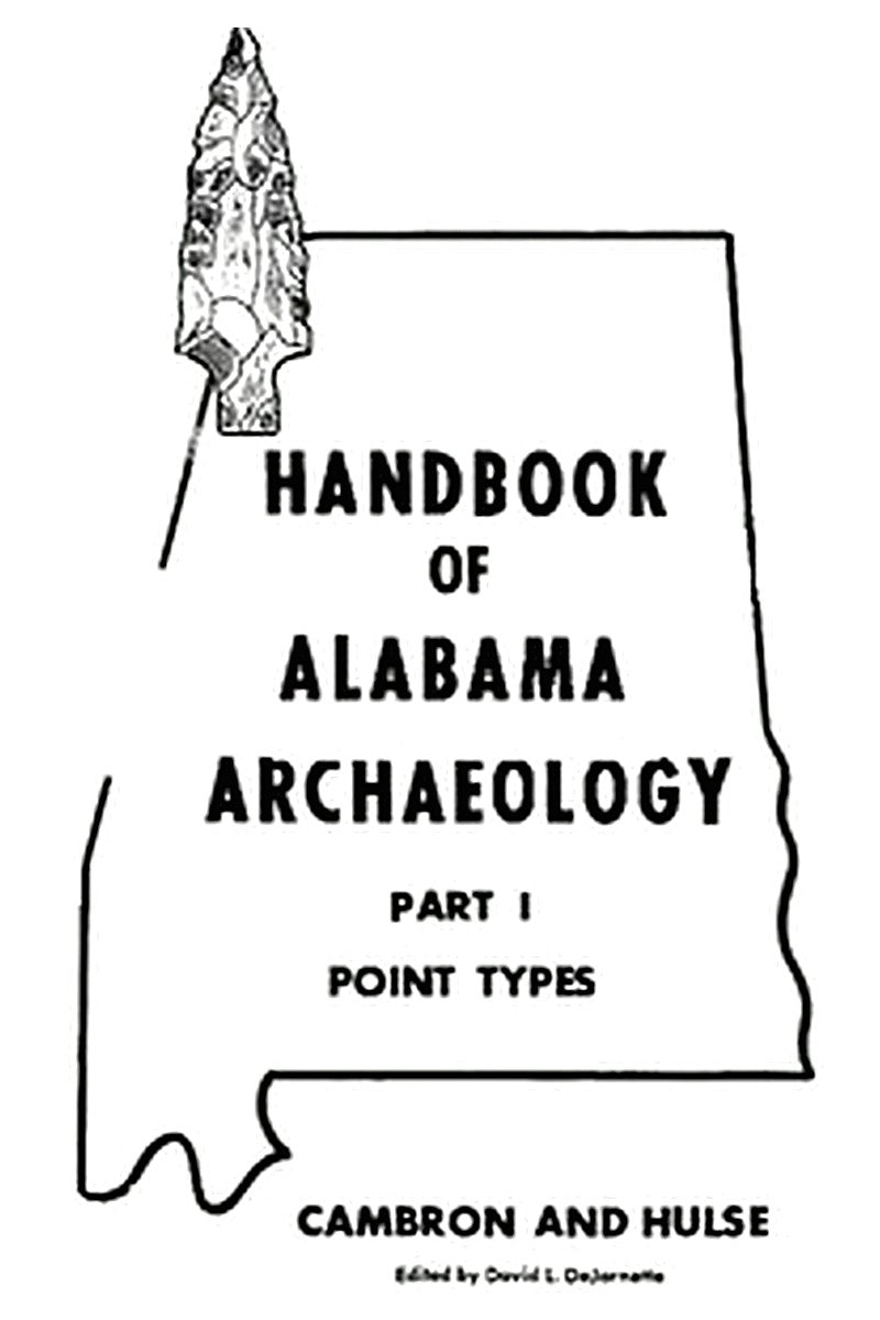 Handbook of Alabama Archaeology: Part I, Point Types