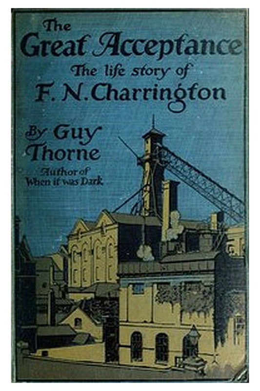 The Great Acceptance: The Life Story of F. N. Charrington
