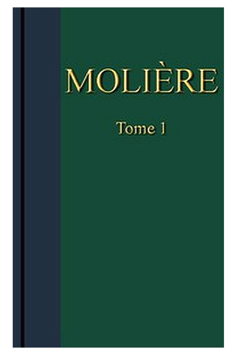 Molière - Œuvres complètes, Tome 1