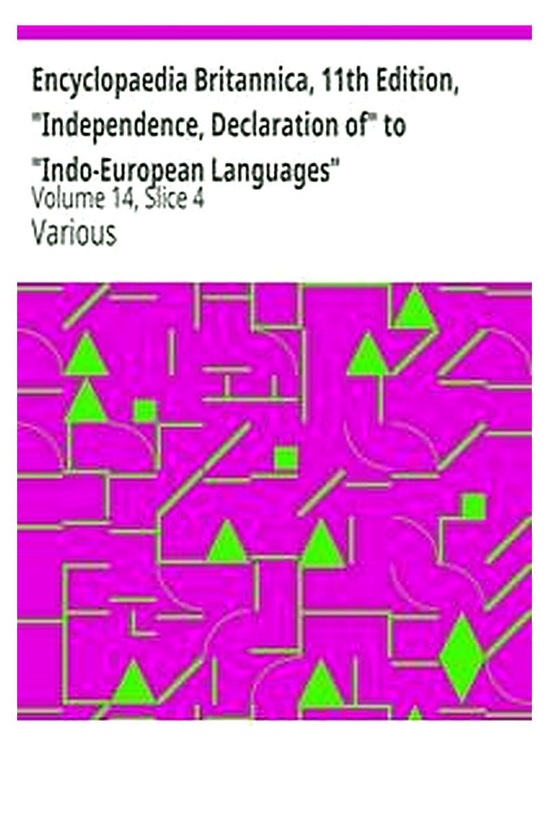 Encyclopaedia Britannica, 11th Edition, "Independence, Declaration of" to "Indo-European Languages"
