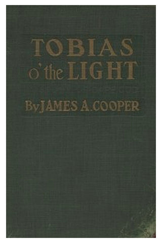 Tobias o' the Light: A Story of Cape Cod