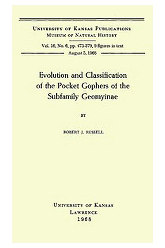 Evolution and Classification of the Pocket Gophers of the Subfamily Geomyinae