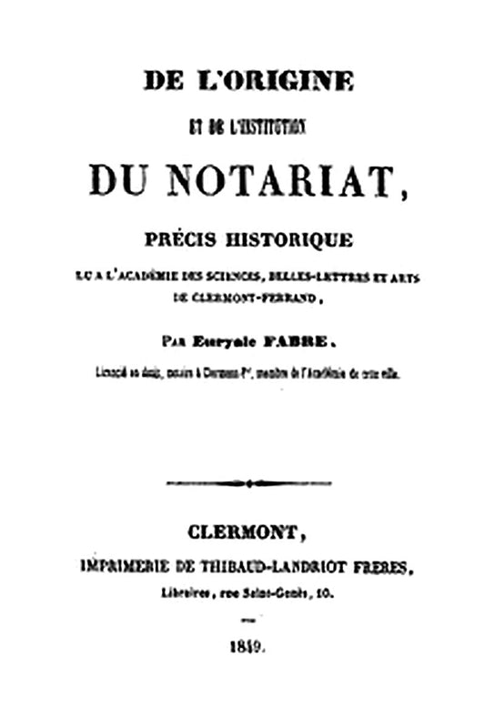 De l'origine et de l'institution du notariat
