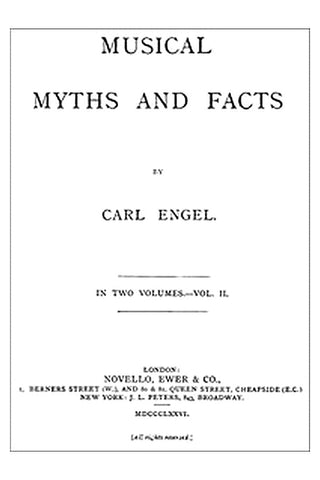 Musical Myths and Facts, Volume 2 (of 2)