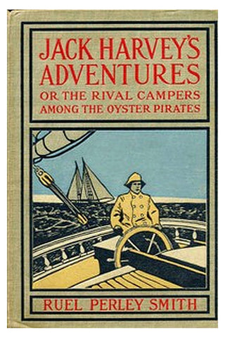 Jack Harvey's Adventures or, The Rival Campers Among the Oyster Pirates