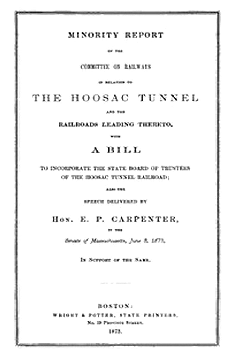 Minority Report of the Committee on Railways in Relation to the Hoosac Tunnel and the Railroads Leading Thereto
