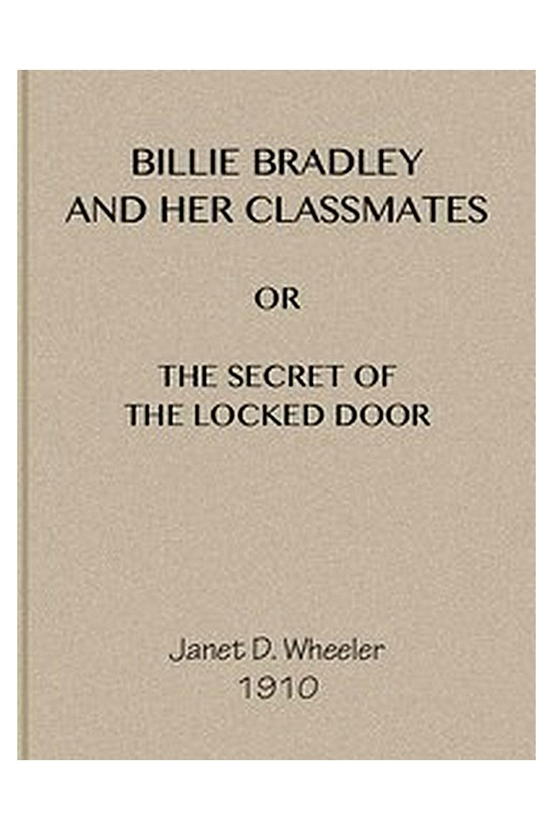 Billie Bradley and Her Classmates Or, The Secret of the Locked Tower