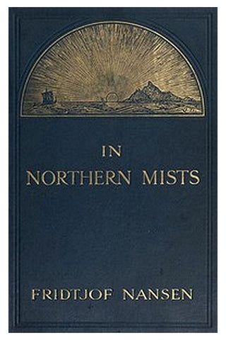In Northern Mists: Arctic Exploration in Early Times (Volume 1 of 2)