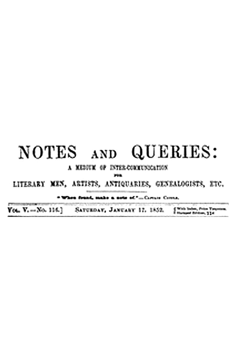 Notes and Queries, Vol. V, Number 116, January 17, 1852
