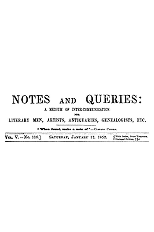 Notes and Queries, Vol. V, Number 116, January 17, 1852
