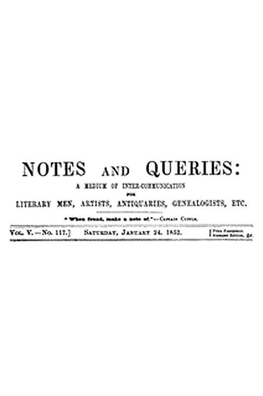 Notes and Queries, Vol. V, Number 117, January 24, 1852
