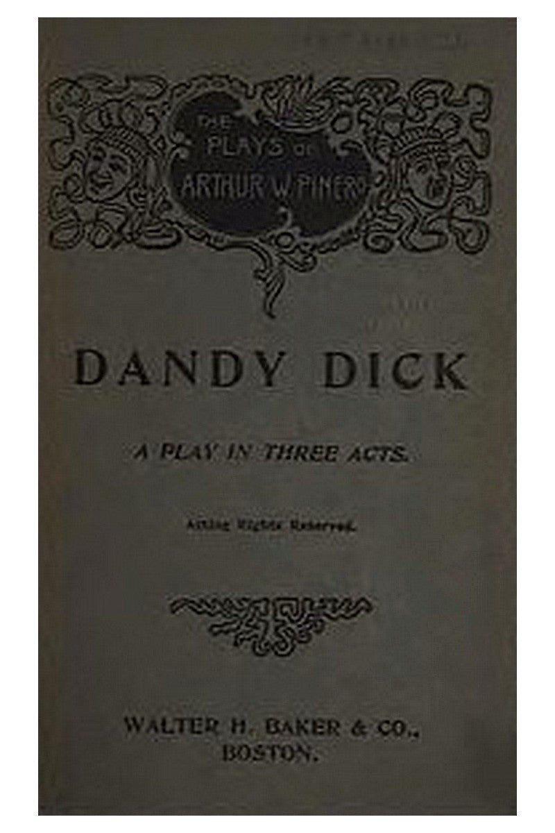 Dandy Dick: A Play in Three Acts