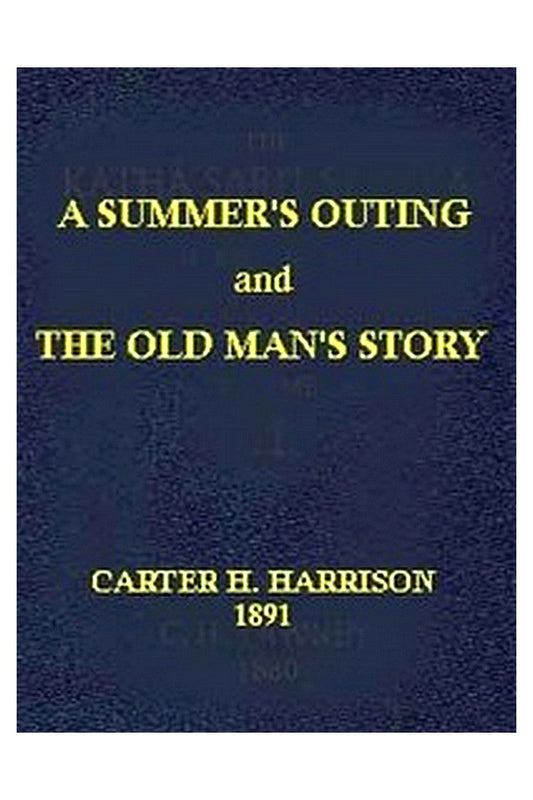 A Summer's Outing, and The Old Man's Story
