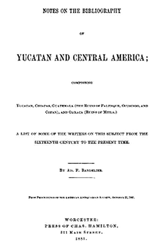 Notes on the Bibliography of Yucatan and Central America
