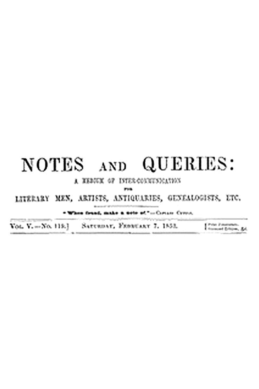 Notes and Queries, Vol. V, Number 119, February 7, 1852
