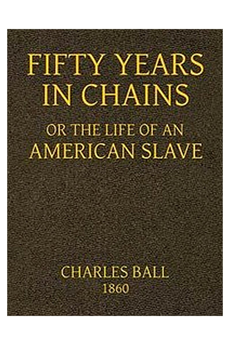 Fifty Years in Chains or, the Life of an American Slave