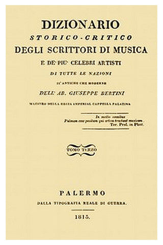 Dizionario storico-critico degli scrittori di musica e de' più celebri artisti, vol. 3
