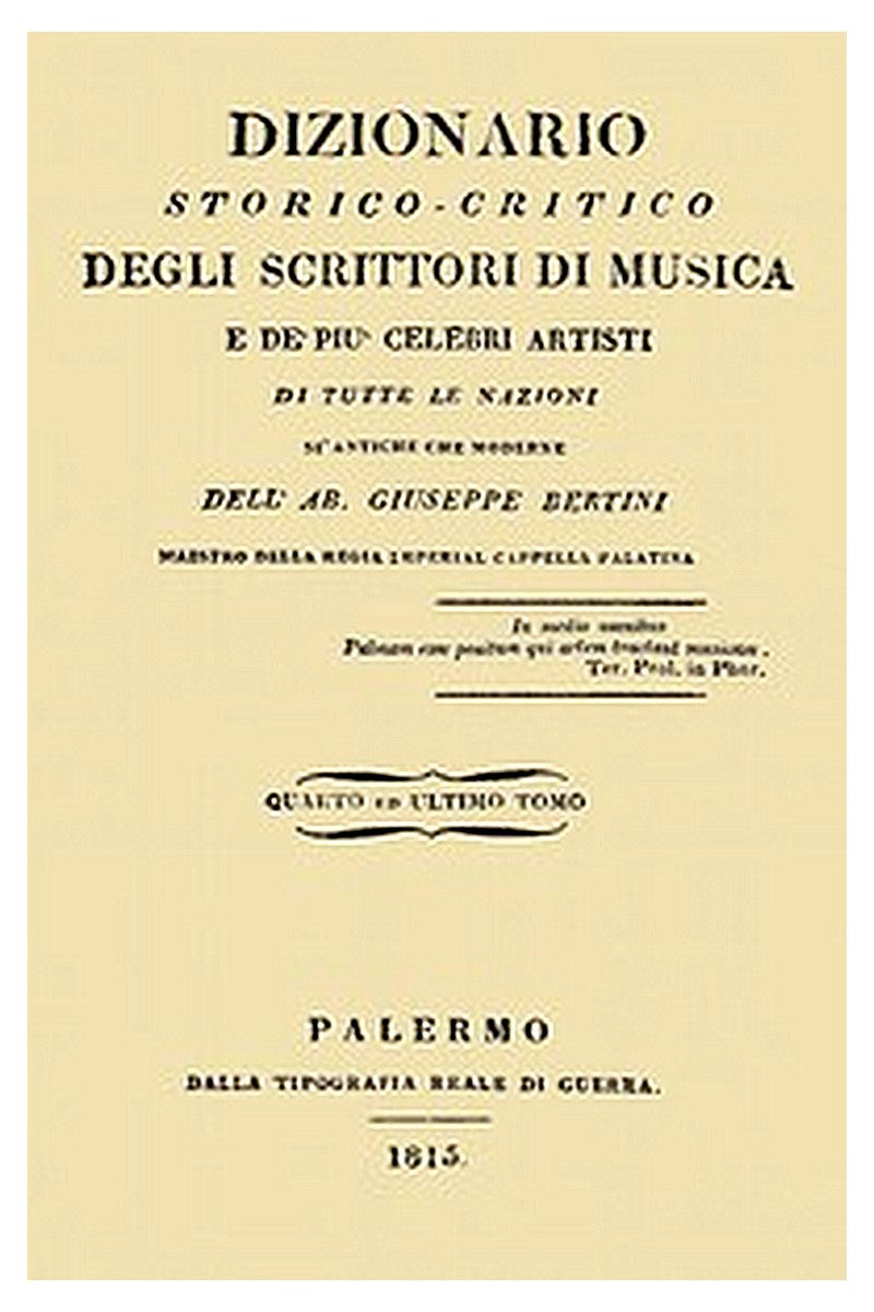 Dizionario storico-critico degli scrittori di musica e de' più celebri artisti, vol. 4
