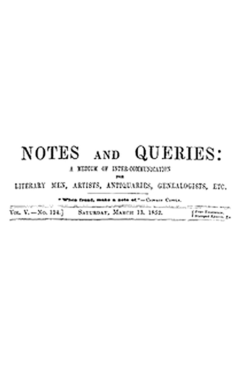Notes and Queries, Vol. V, Number 124, March 13, 1852
