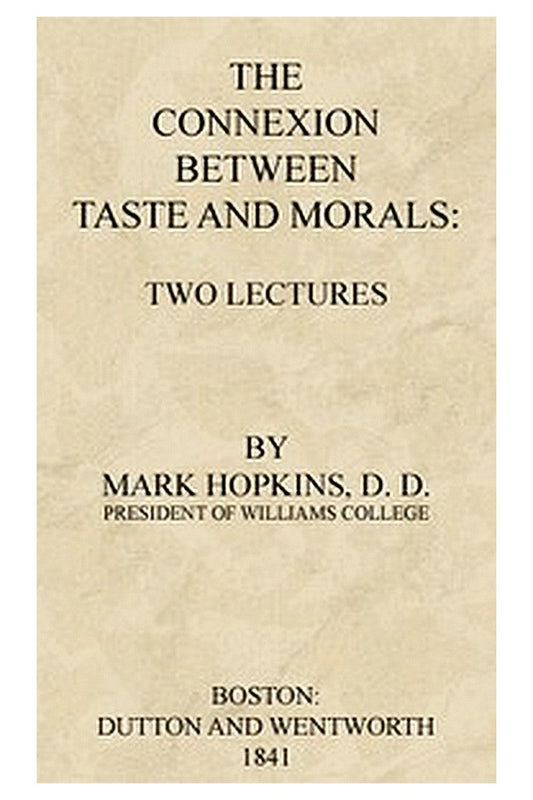 The Connexion Between Taste and Morals: Two lectures