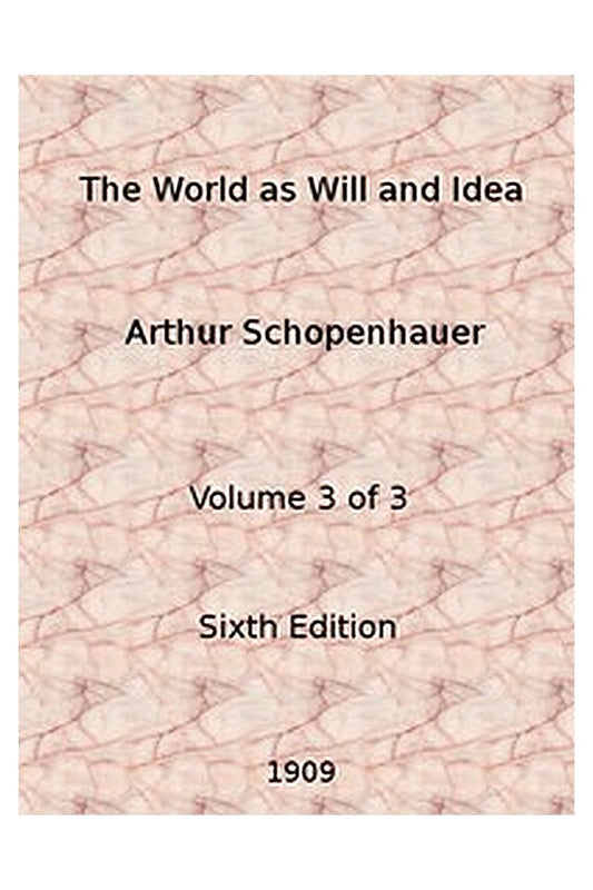 The World as Will and Idea (Vol. 3 of 3)