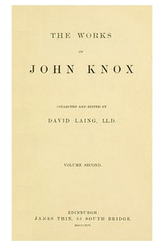 The Works of John Knox, Volume 2 (of 6)