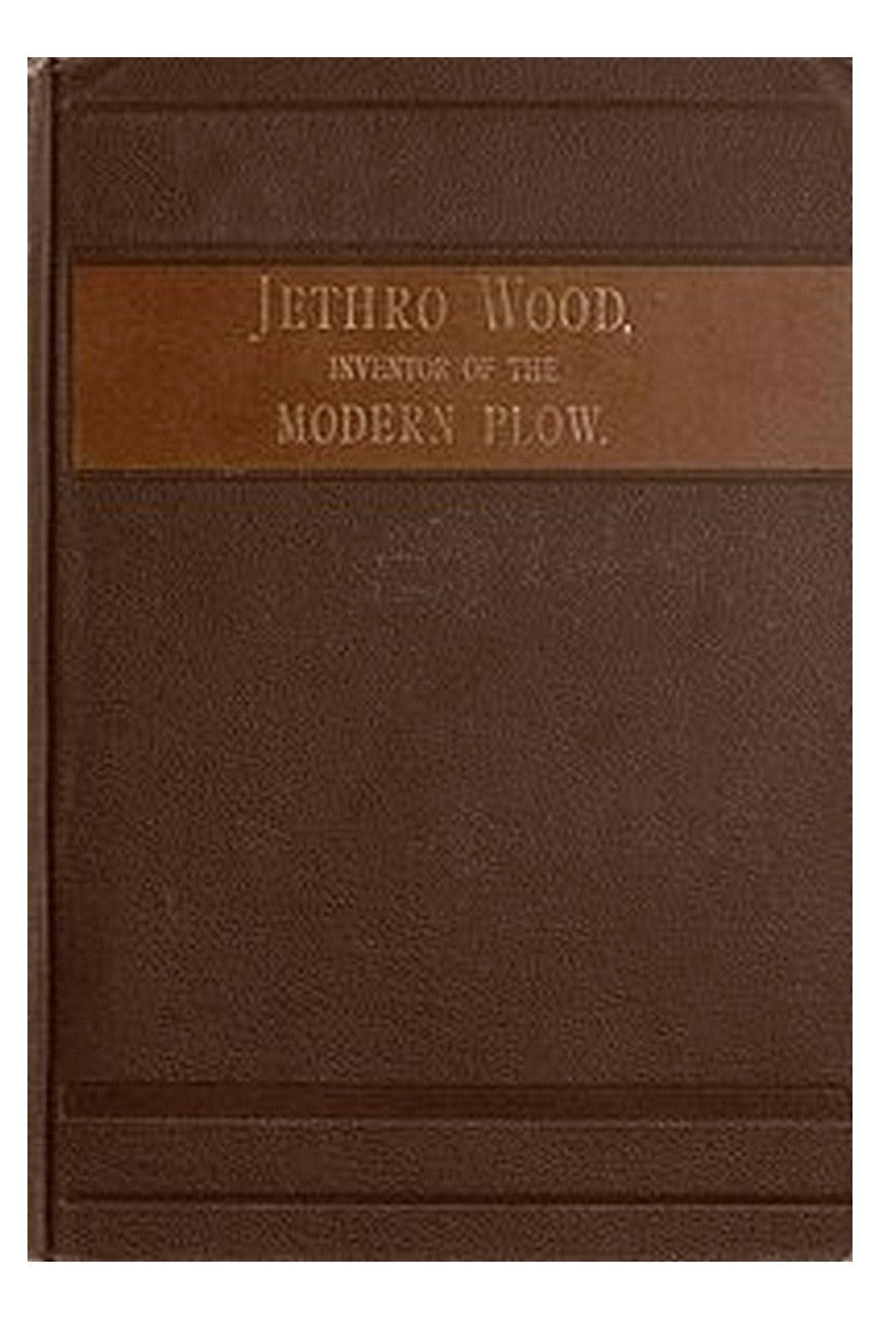 Jethro Wood, Inventor of the Modern Plow