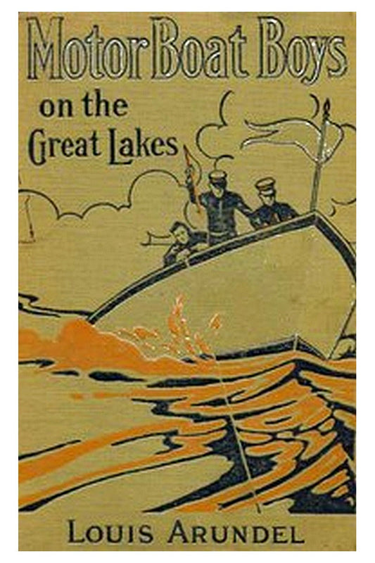 Motor Boat Boys on the Great Lakes or, Exploring the Mystic Isle of Mackinac