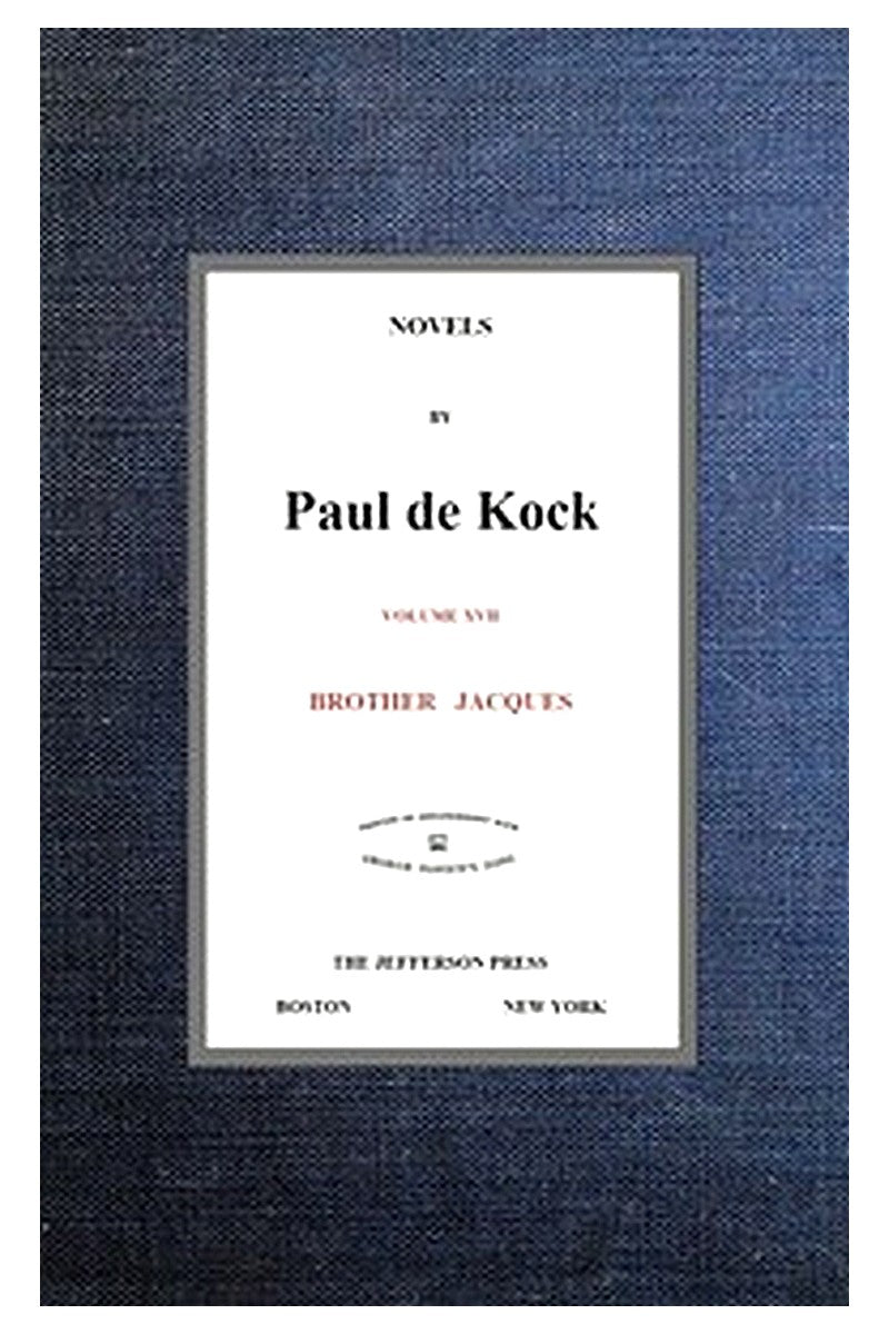 Brother Jacques (Novels of Paul de Kock, Volume XVII)