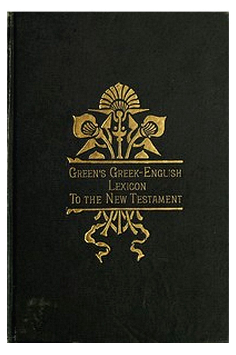 A Greek-English Lexicon to the New Testament