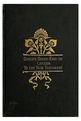 A Greek-English Lexicon to the New Testament