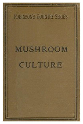 Mushroom Culture: Its Extension and Improvement
