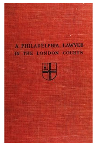 A Philadelphia Lawyer in the London Courts
