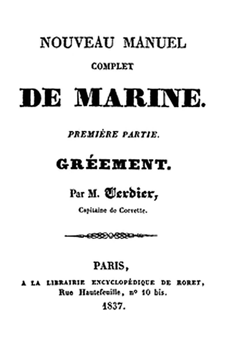 Nouveau manuel complet de marine, première partie: gréement
