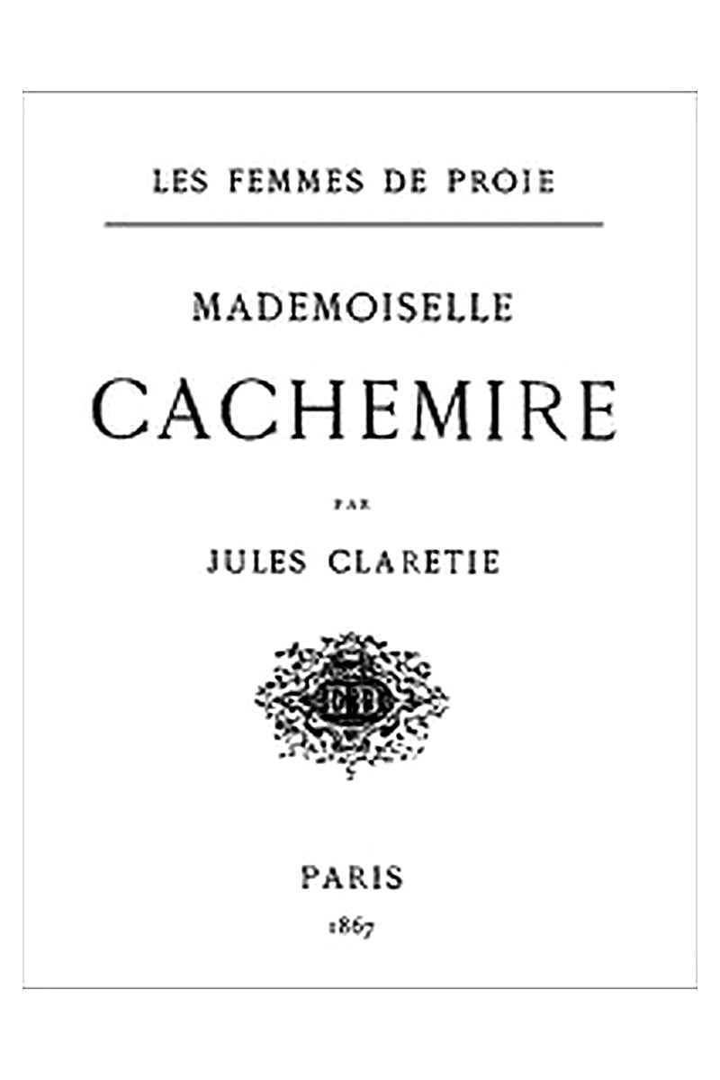 Les Femmes de proie. Mademoiselle Cachemire