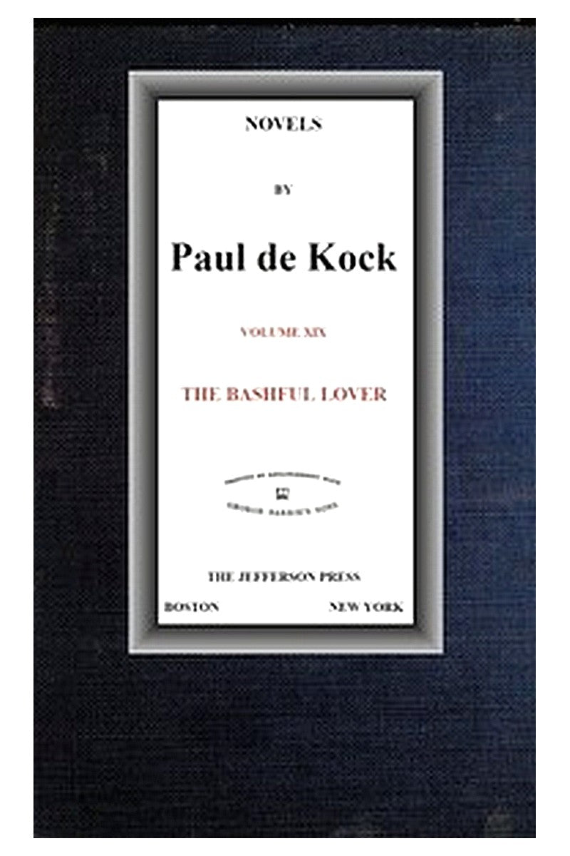 The Bashful Lover (Novels of Paul de Kock Volume XIX)