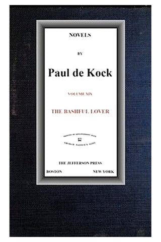 The Bashful Lover (Novels of Paul de Kock Volume XIX)