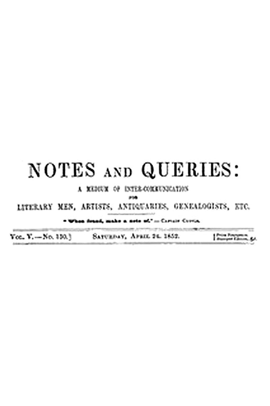 Notes and Queries, Vol. V, Number 130, April 24, 1852
