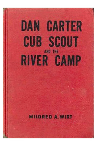 Dan Carter, Cub Scout, and the River Camp